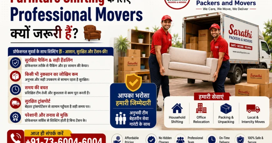 Furniture Shifting के लिए Professional Movers क्यों जरूरी हैं