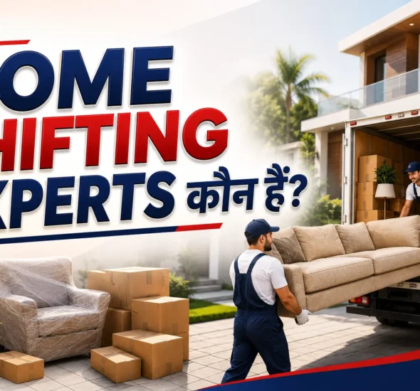 Home Shifting Experts कौन हैं