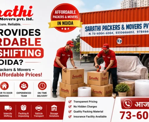 Who Provides Affordable Home Shifting in Noida? (Ultimate Local & Intercity Relocation Guide) 3 Packers and Movers in Vaishali
